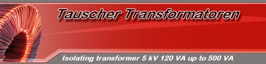 Isolating transformer 5 kV 120 VA up to 500 VA